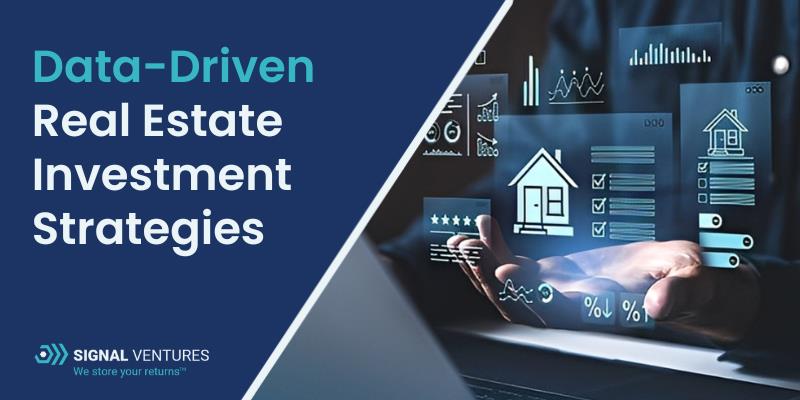 Data-Driven Real Estate Investment Strategies