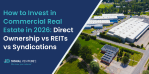 How to Invest in Commercial Real Estate in 2026: Direct Ownership vs REITs vs Syndications