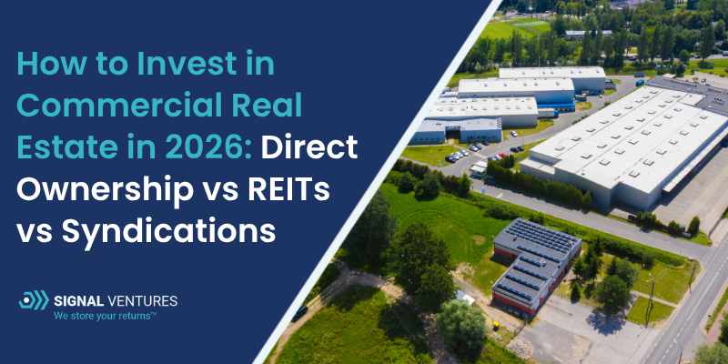 How to Invest in Commercial Real Estate in 2026: Direct Ownership vs REITs vs Syndications