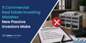 5 Commercial Real Estate Investing Mistakes New Passive Investors Make